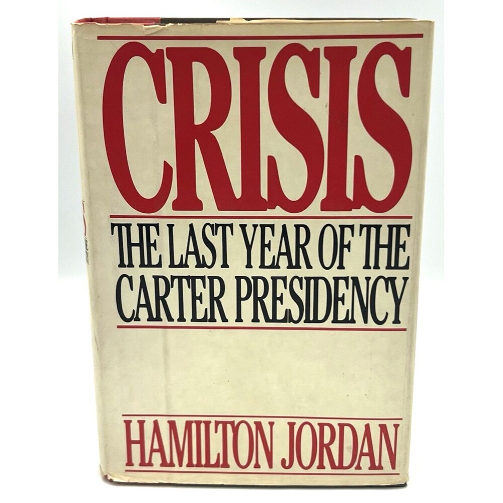 Crisis by Hamilton Jordan | 1st/1st Ed Hardcover DJ Carter Presidency 1982